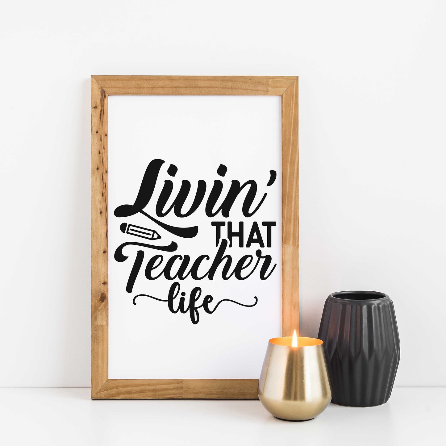 "Livin That Teacher Life" Graphic - Glowforge