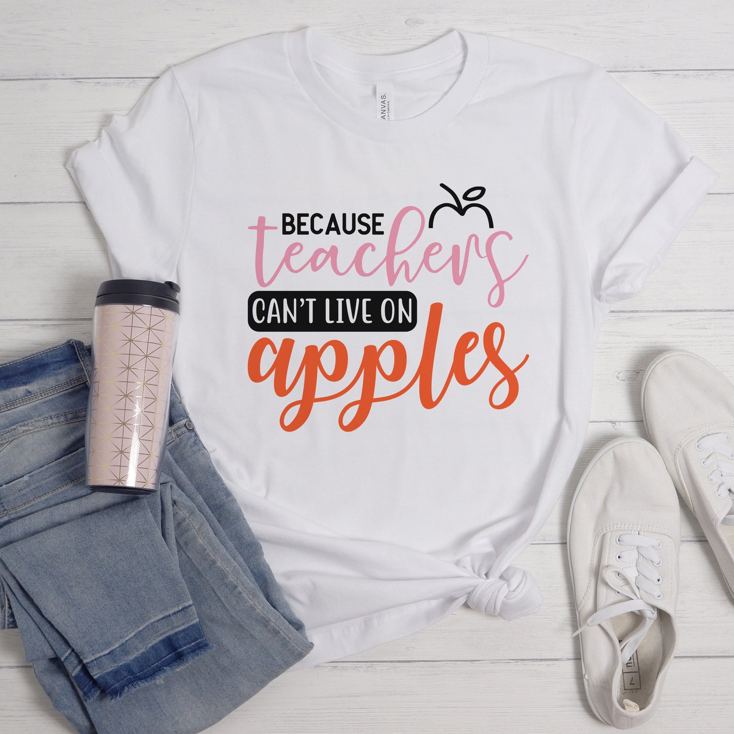 "Because Teachers Can't Live On Apples" Graphic - Glowforge