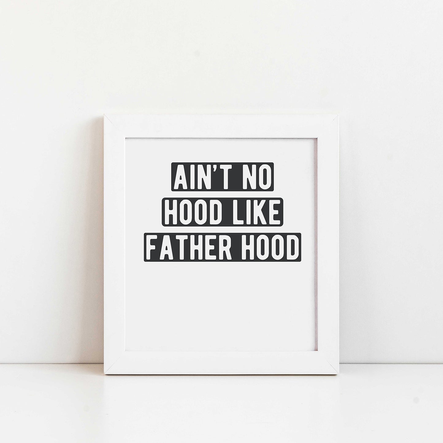 "Ain't No Hood Like Father Hood" Graphic - Glowforge