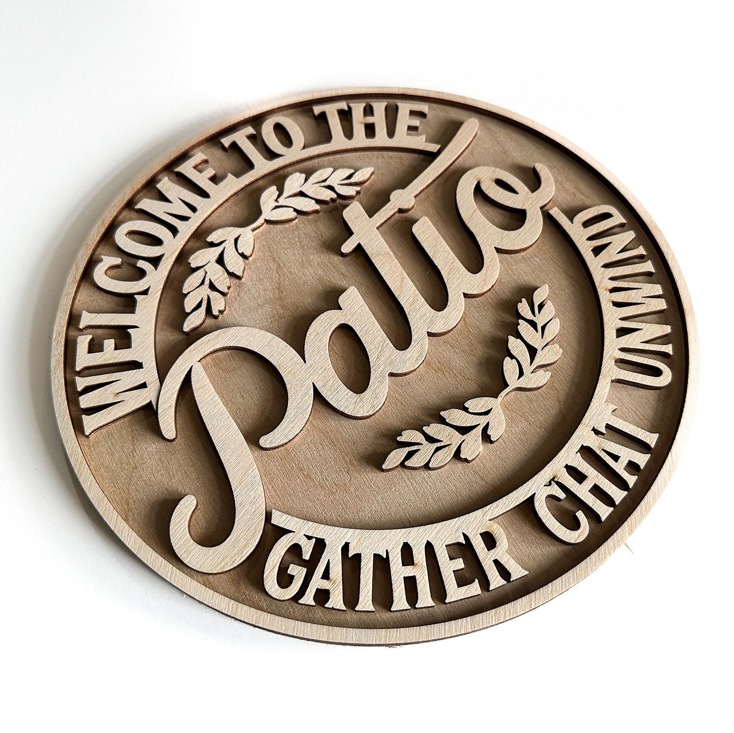 Welcome To The Patio - Gather Chat Unwind Round Sign