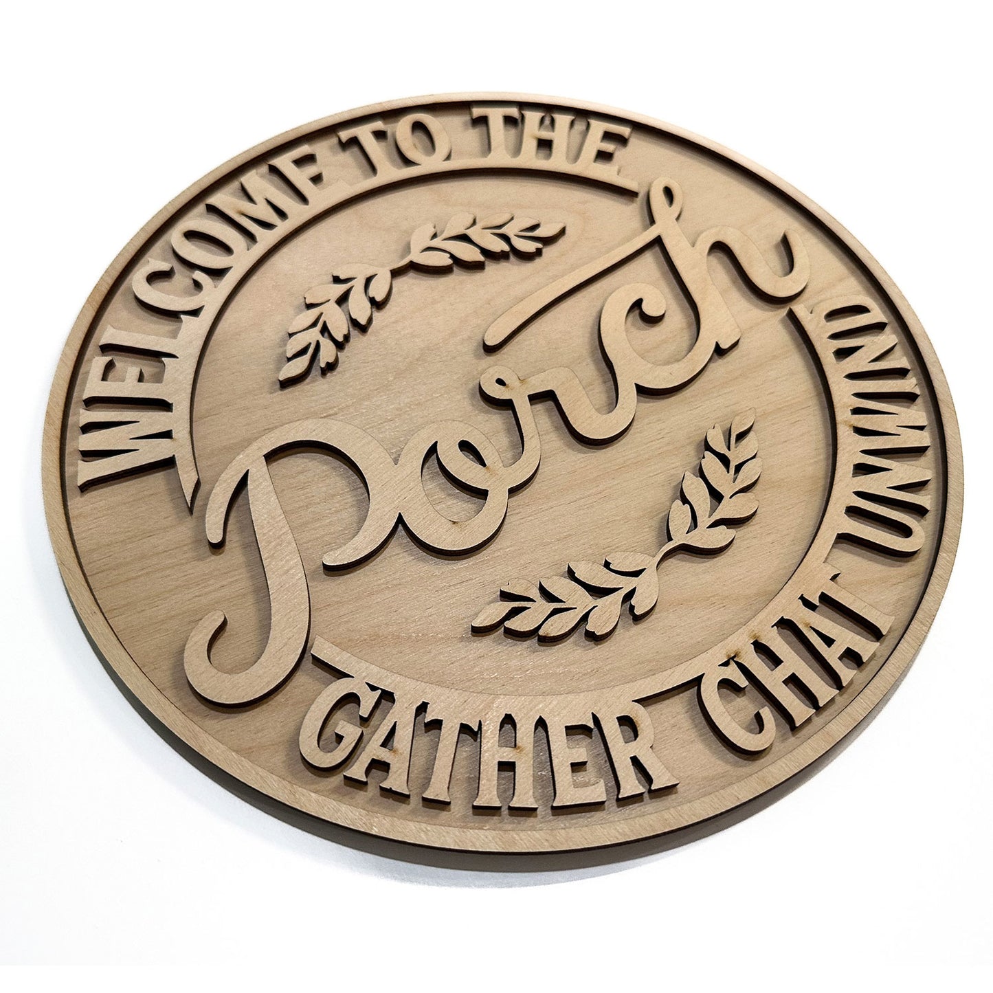 Welcome To The Porch - Gather Chat Unwind Round Sign