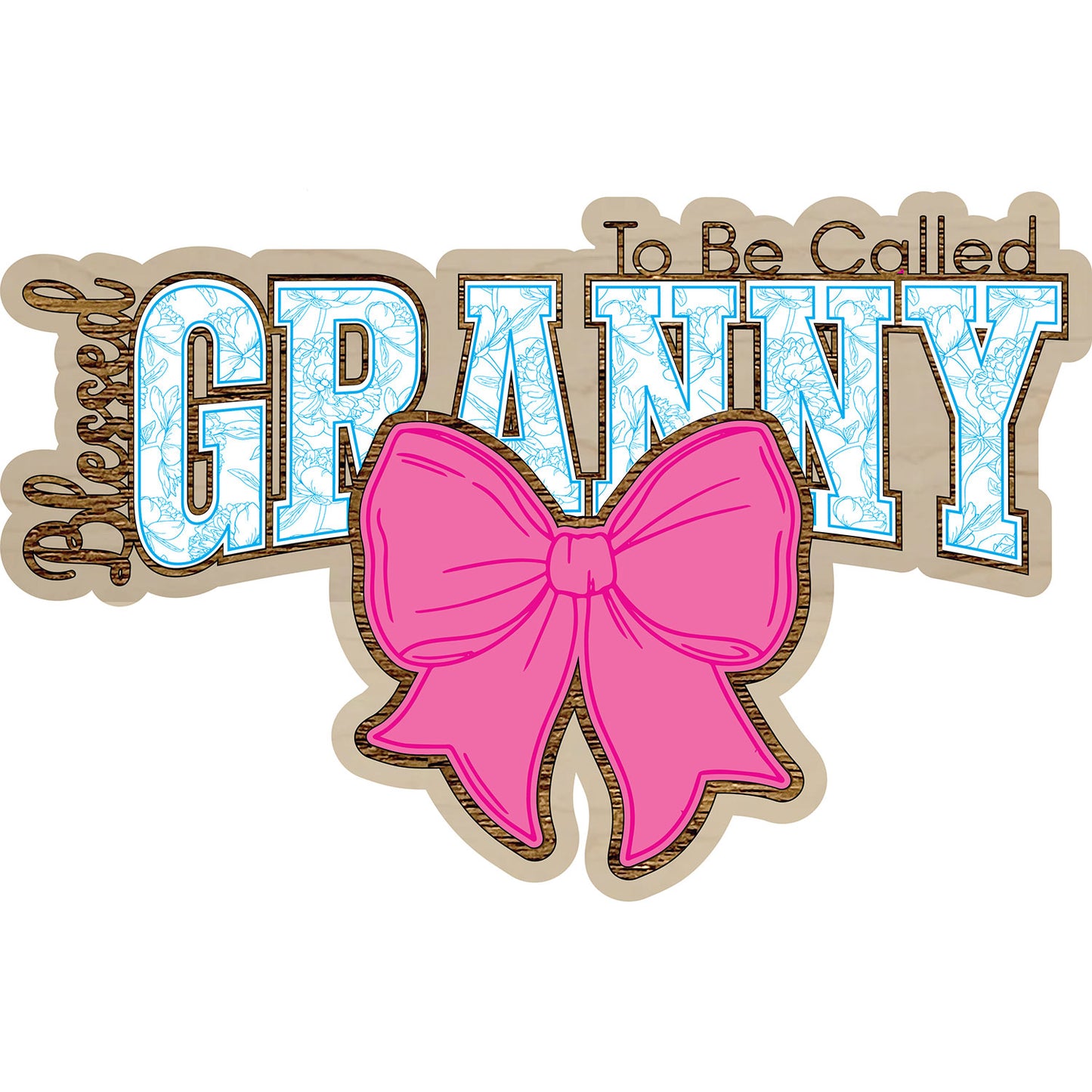 Blessed To Be GRANNY Floral Wall Hanger - Glowforge