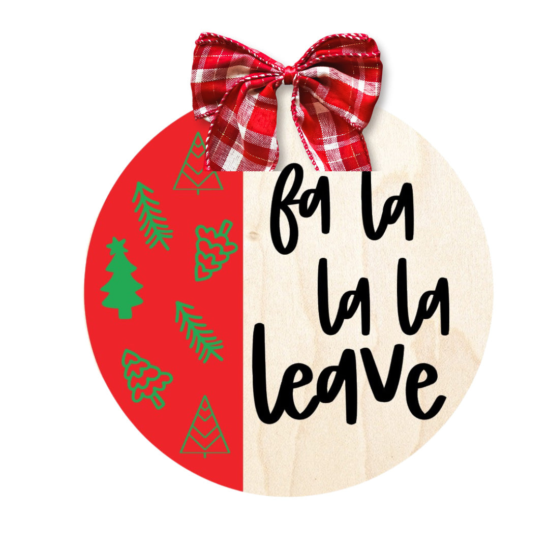 Fa La La La Leave Door Hanger - Glowforge