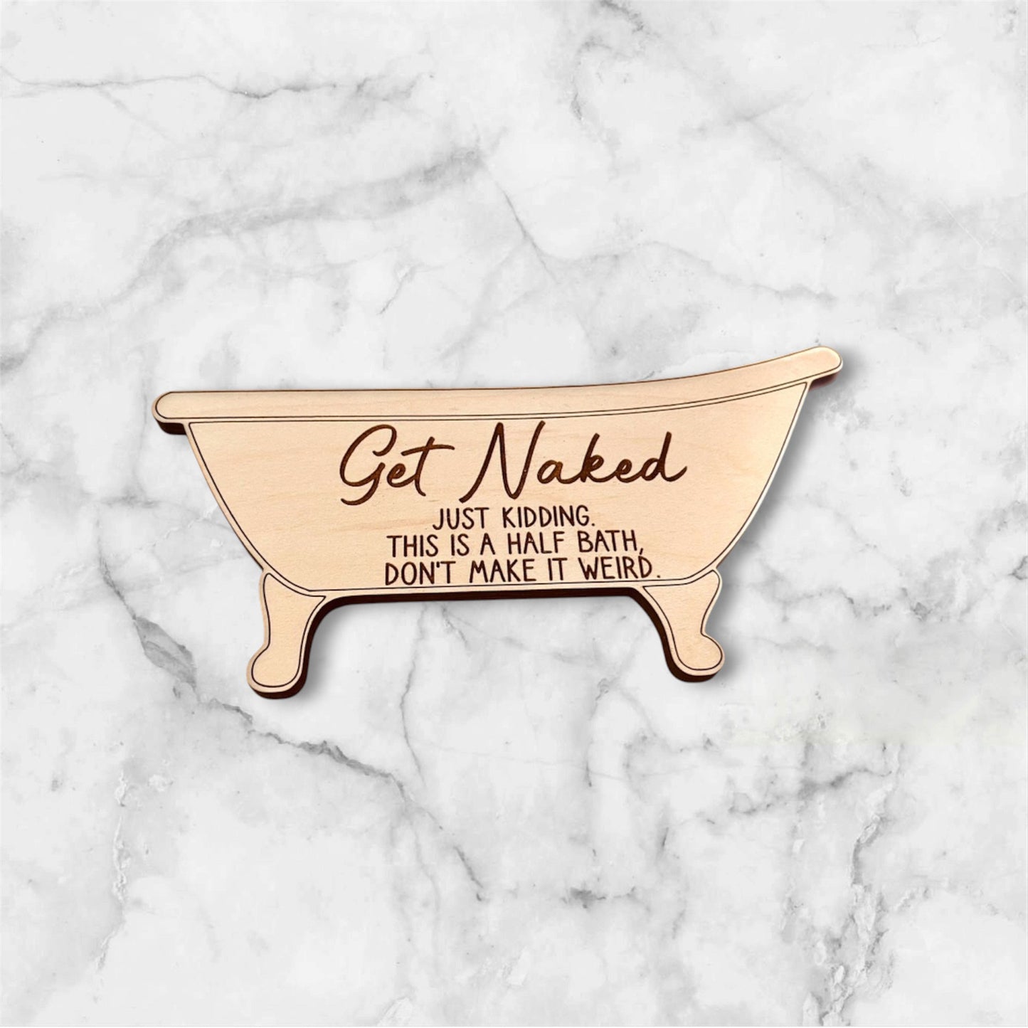 Get Naked Funny Bathroom Decor Sign - Glowforge