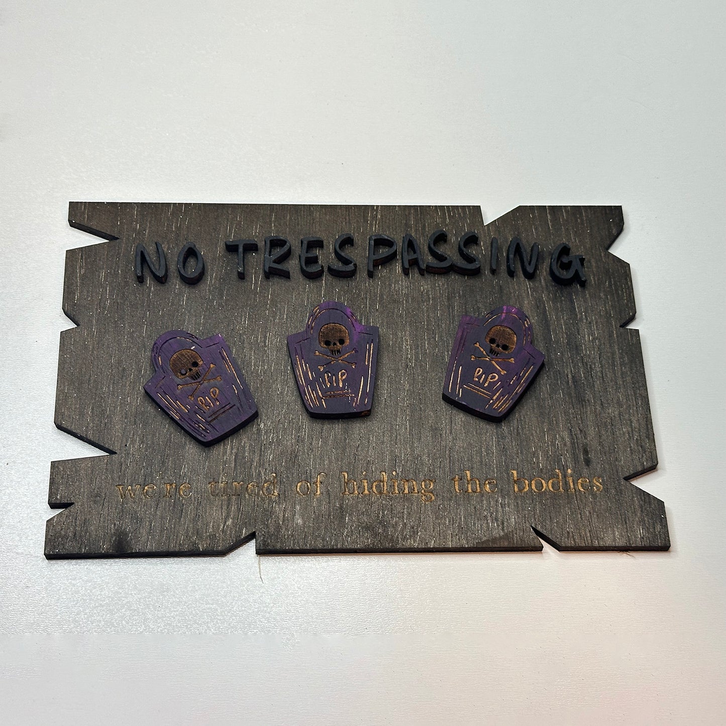 No Trespassing We Are Tired of Hiding the Bodies Halloween Sign - Glowforge