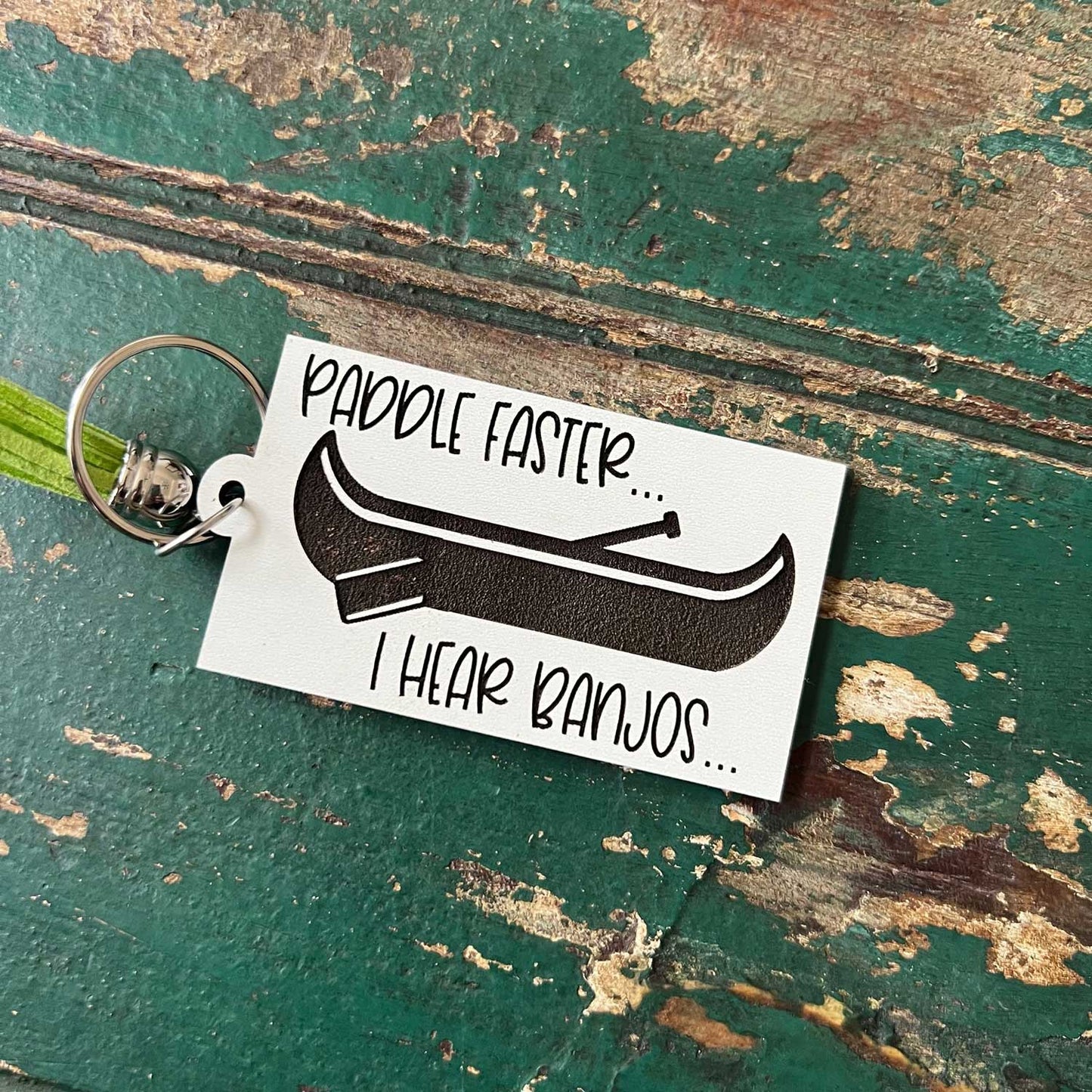 Paddle Faster Hear Banjos Snarky Keychain - Glowforge