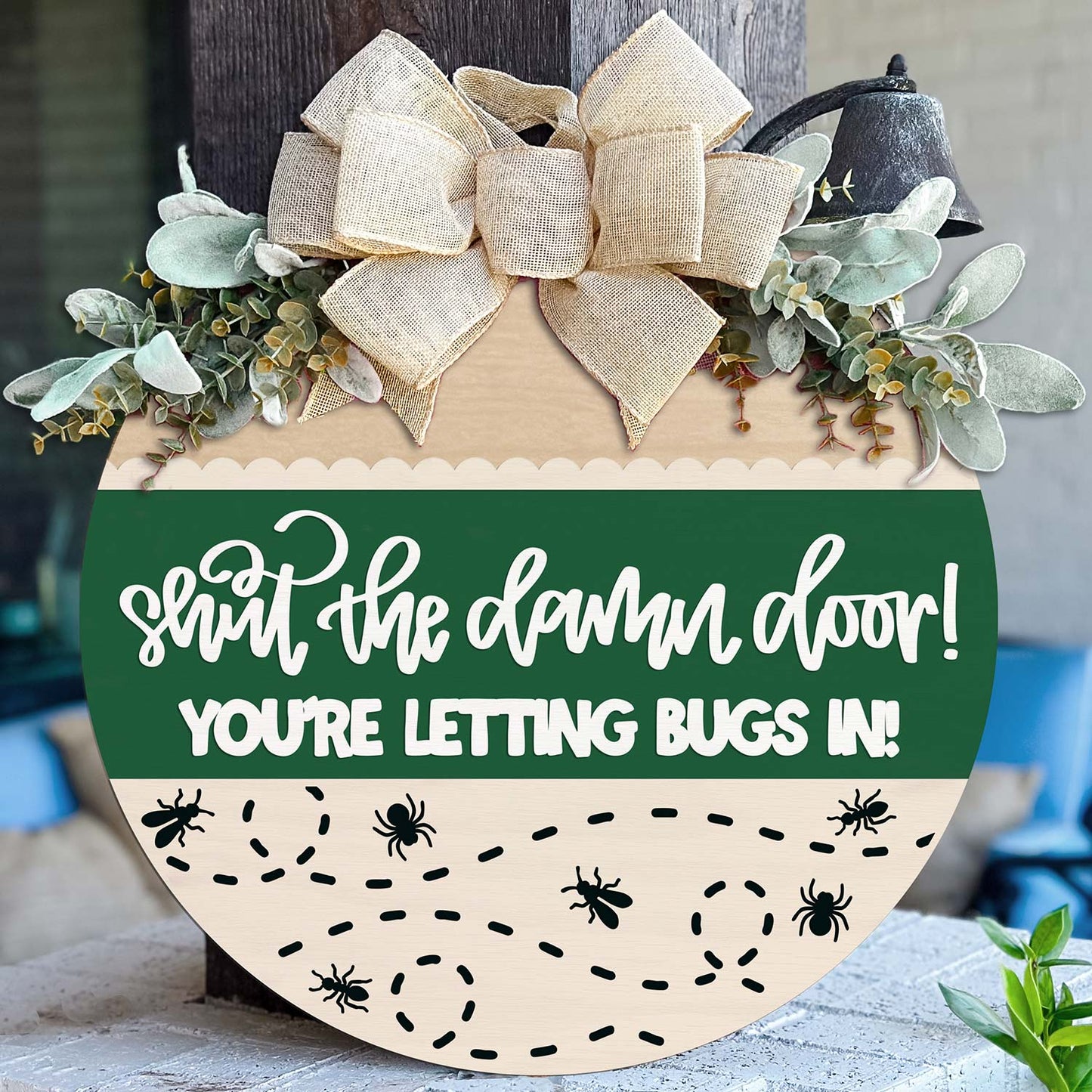 Round Funny Bug Warning Door Sign - Glowforge