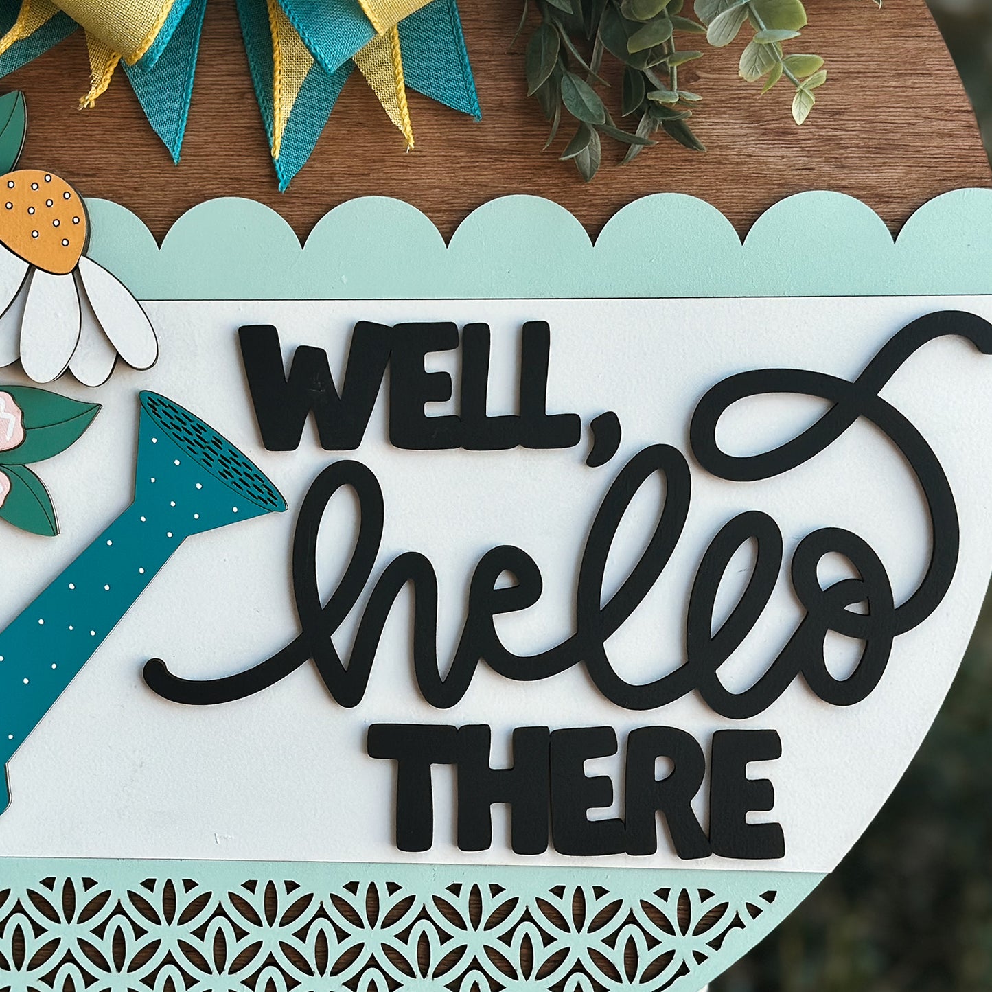 Well Hello There Watering Can Door Hanger - Glowforge