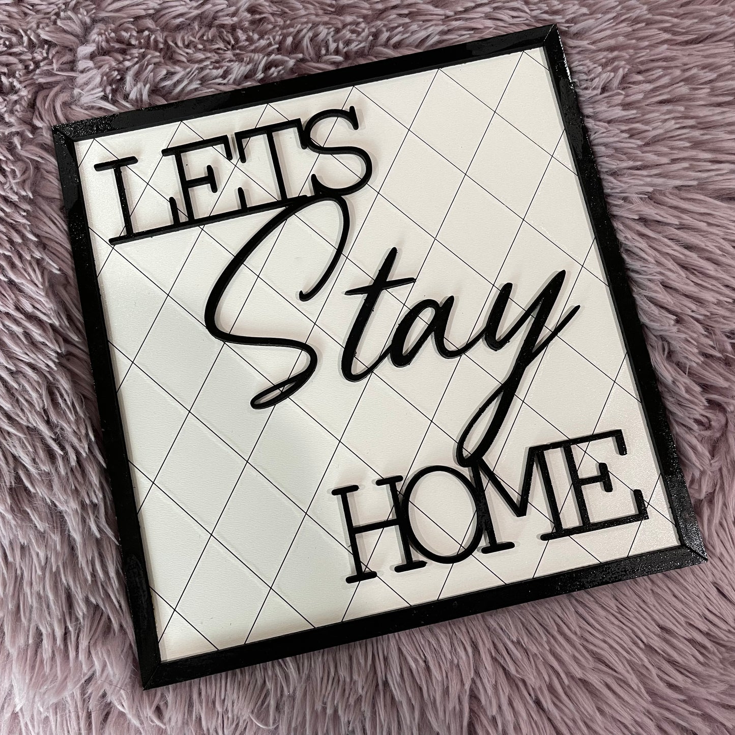 Lets Stay Home Sign