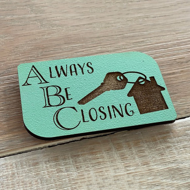 Realtor Saying Magnet - "Always Be Closing"