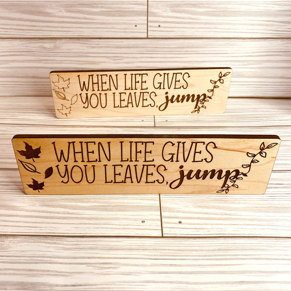 When Life Gives You Leaves Jump Shelf Sitter Sign (Set of 2
