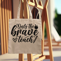 "Only The Brave Teach" Graphic