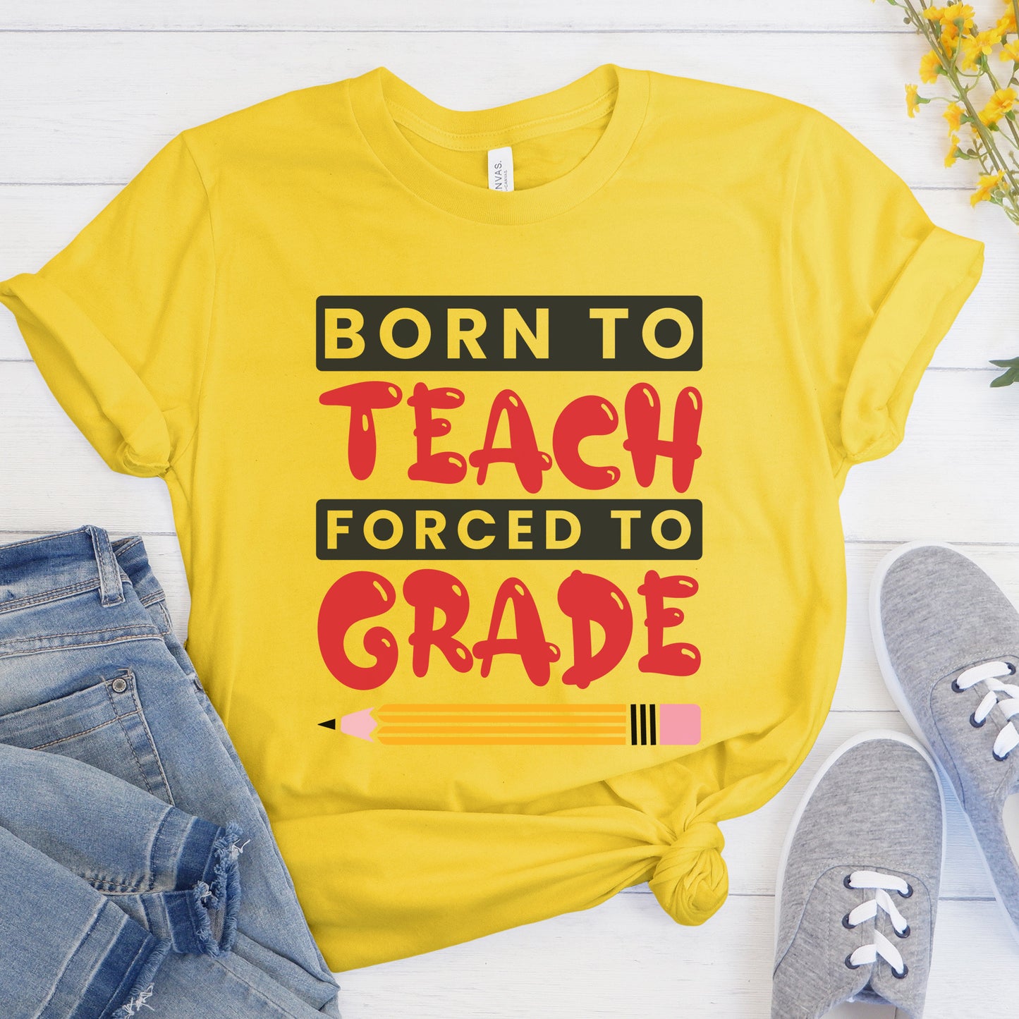 "Born To Teach Forced To Grade" Graphic