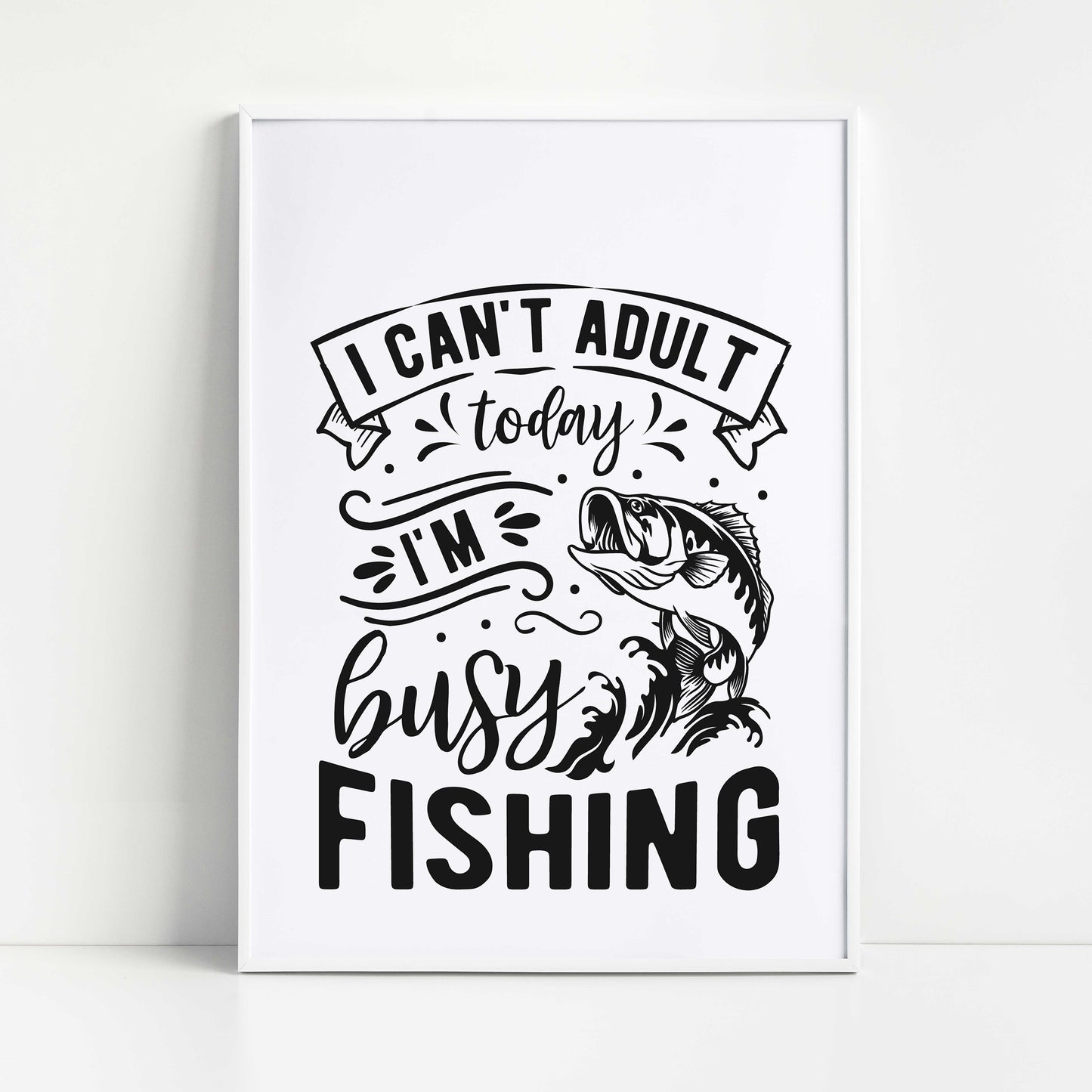 "I Can't Adult Today I'm Busy Fishing" Graphic