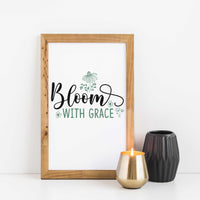"Bloom With Grace With Flowers" Graphic