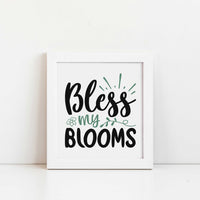 "Bless My Blooms" Graphic