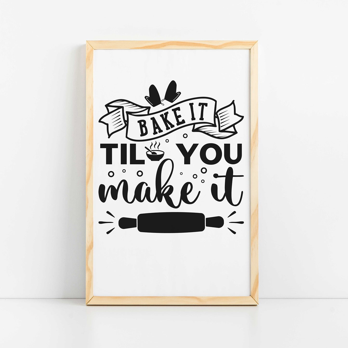 "Bake It Til You Make It" Graphic - Glowforge