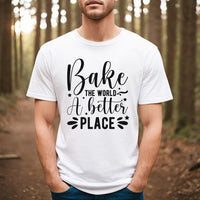 "Bake The World A Better Place" Graphic