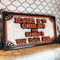 "Beware of the Goblins and Ghouls That Dwell Here" Halloween Sign