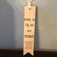 Born to Read Not Socialize Bookmark