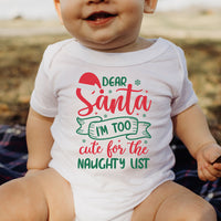 "Dear Santa I'm Too Cute For The Naughty List" Graphic
