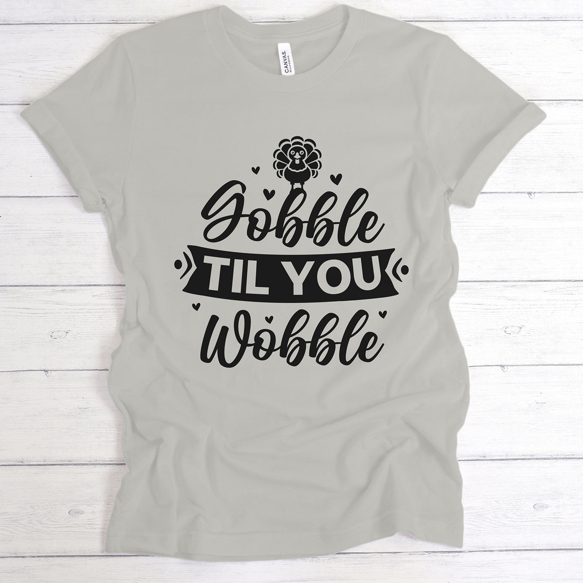 "Gobble Til You Wobble" With Banner Graphic  Glowforge