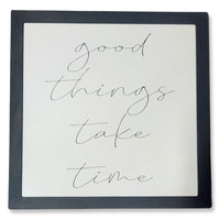 Good Things Take Time - Motivational Sign