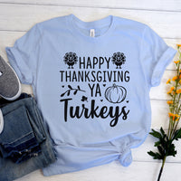 "Happy Thanksgiving Ya Turkeys" Graphic