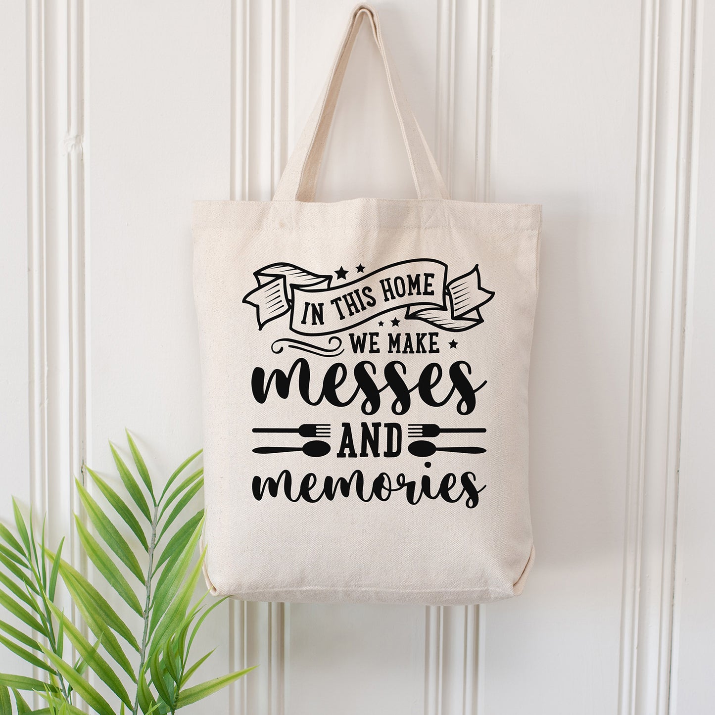 "In This Home We Make Messes And Memories" Graphic