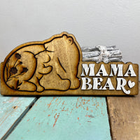 Mama Bear Shelf Sitter or Sign - Mother's Day Gift Sign