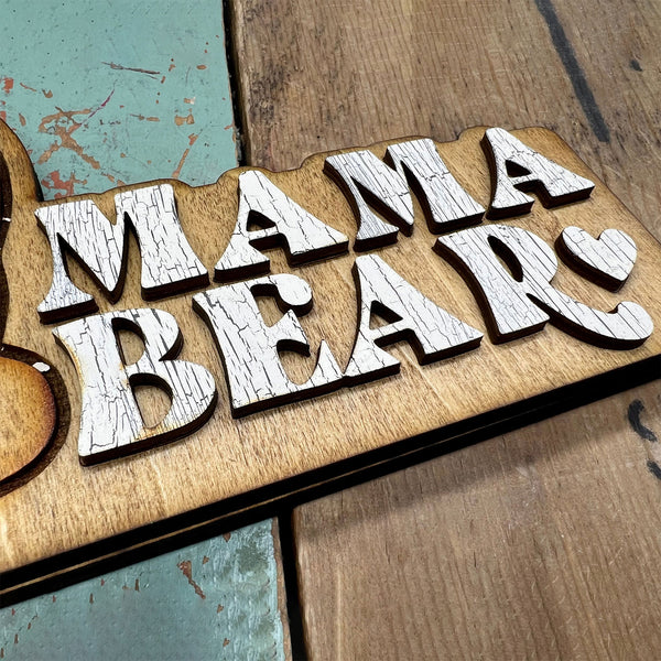 Mama Bear Shelf Sitter or Sign - Mother's Day Gift Sign