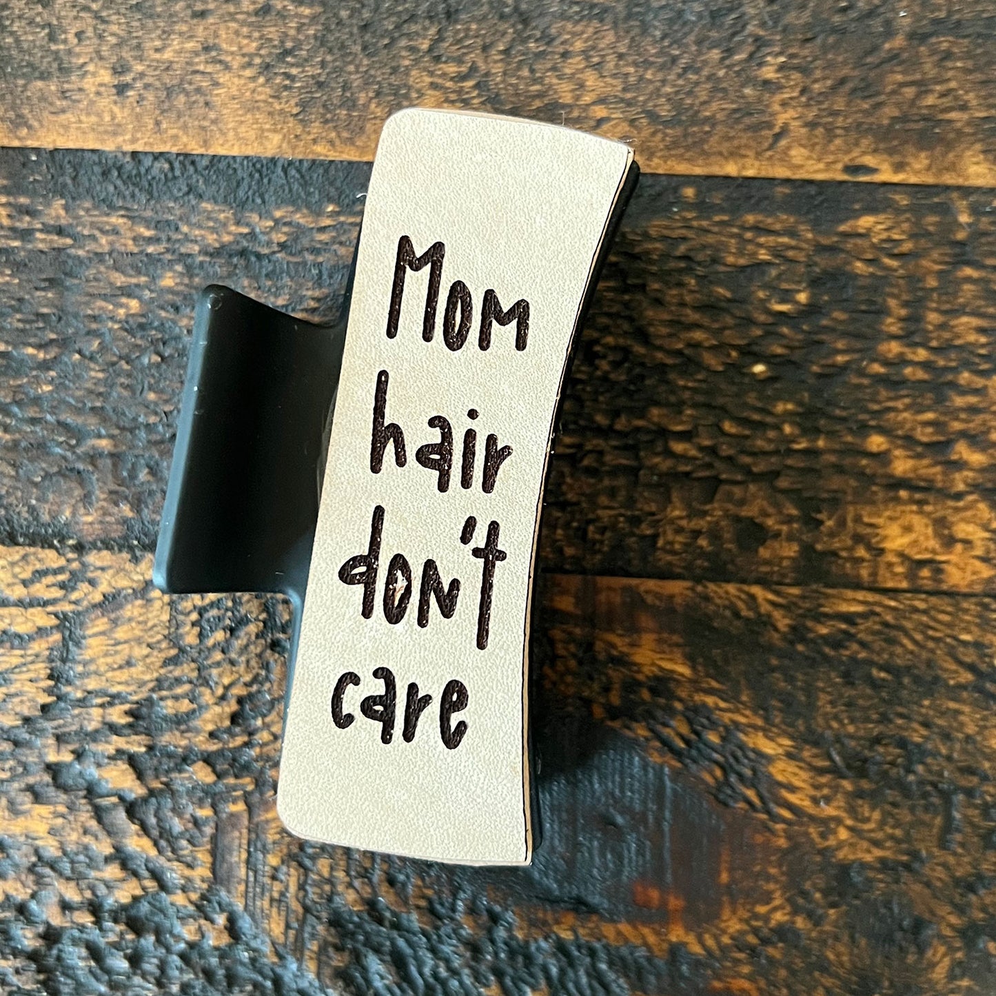 Mom Hair Don't Care #momlife Hair Clip