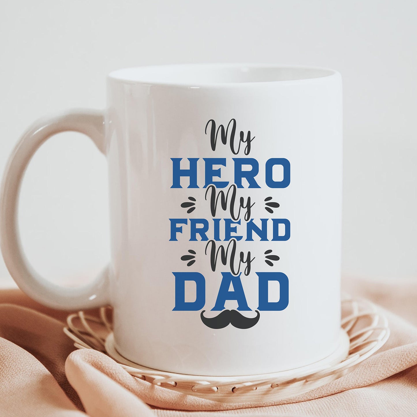 "My Hero My Friend My Dad" With Mustache Graphic