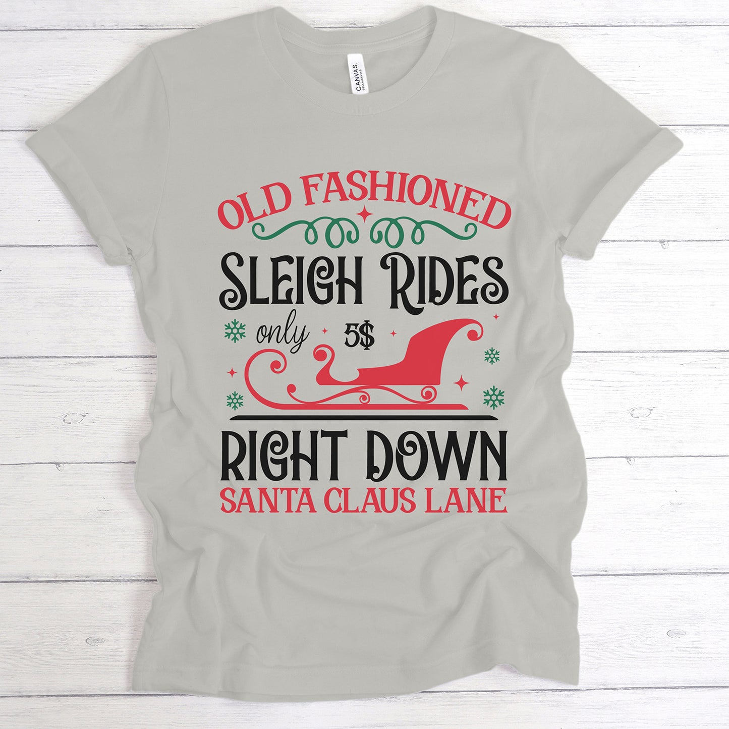 "Old Fashioned Sleigh Rides Right Down Santa Claus Lane" Graphic