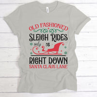 "Old Fashioned Sleigh Rides Right Down Santa Claus Lane" Graphic