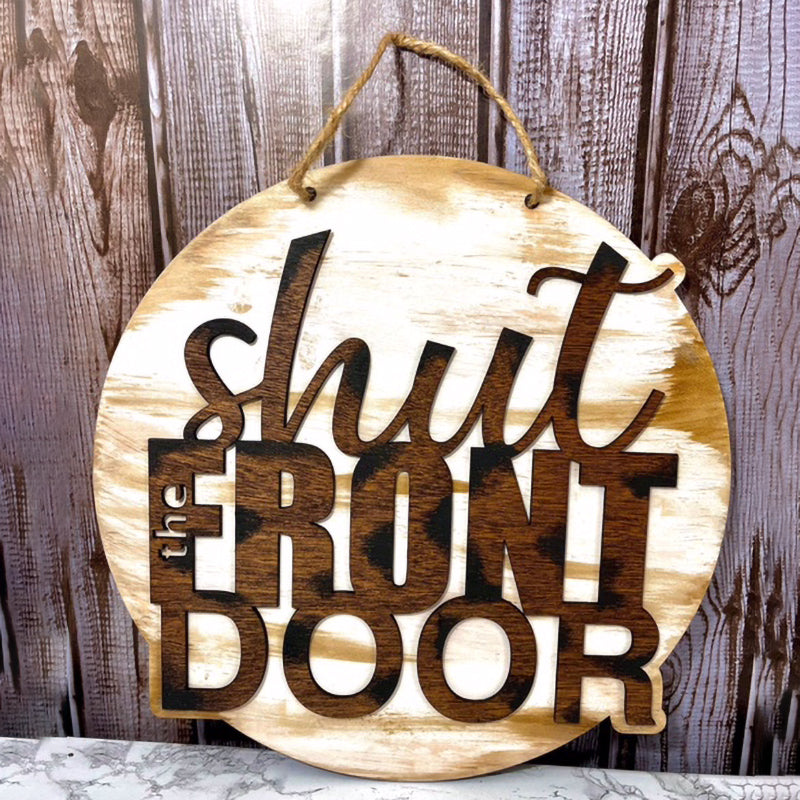 Shut The Front Door - Door sign