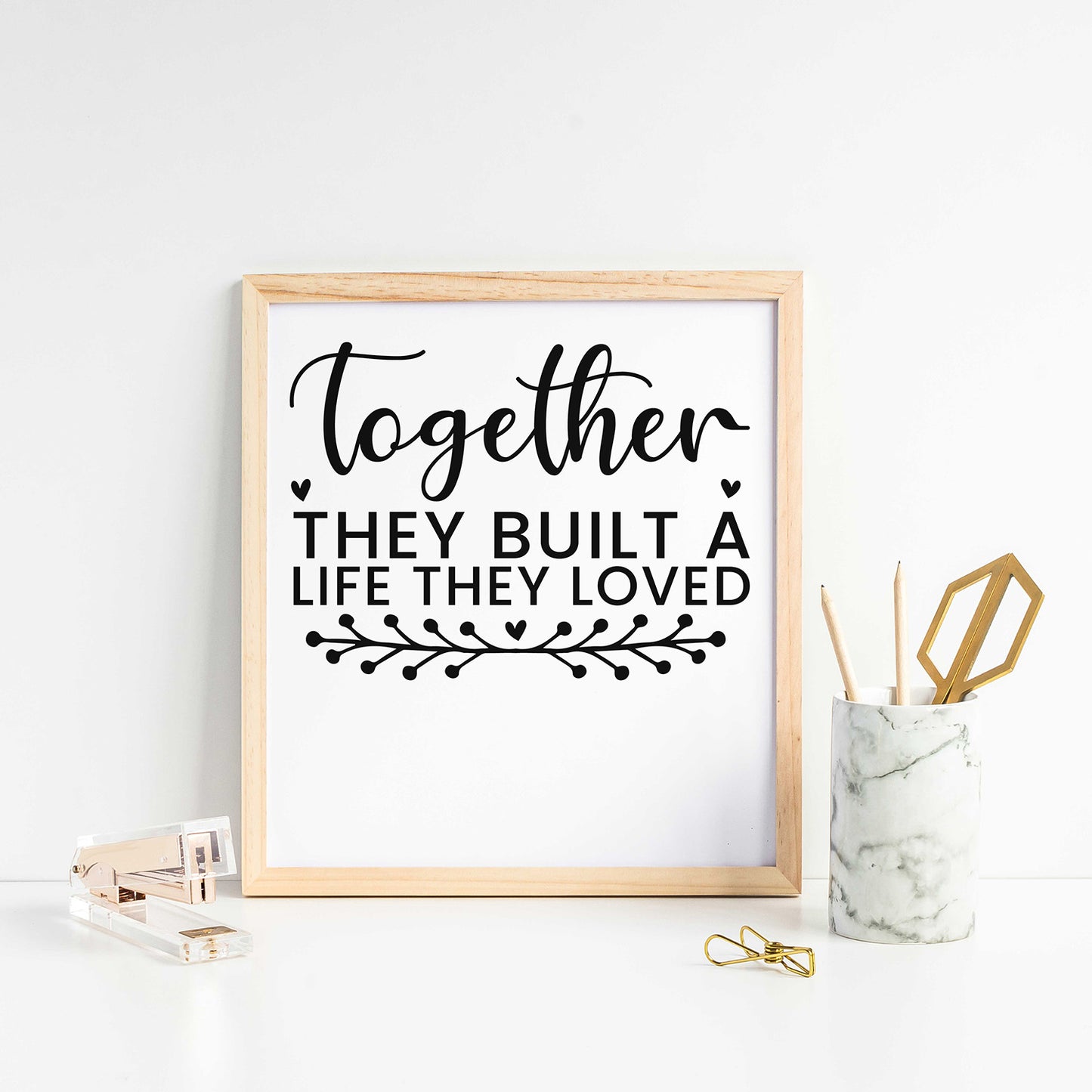 "Together They Built A Life They Loved" Graphic