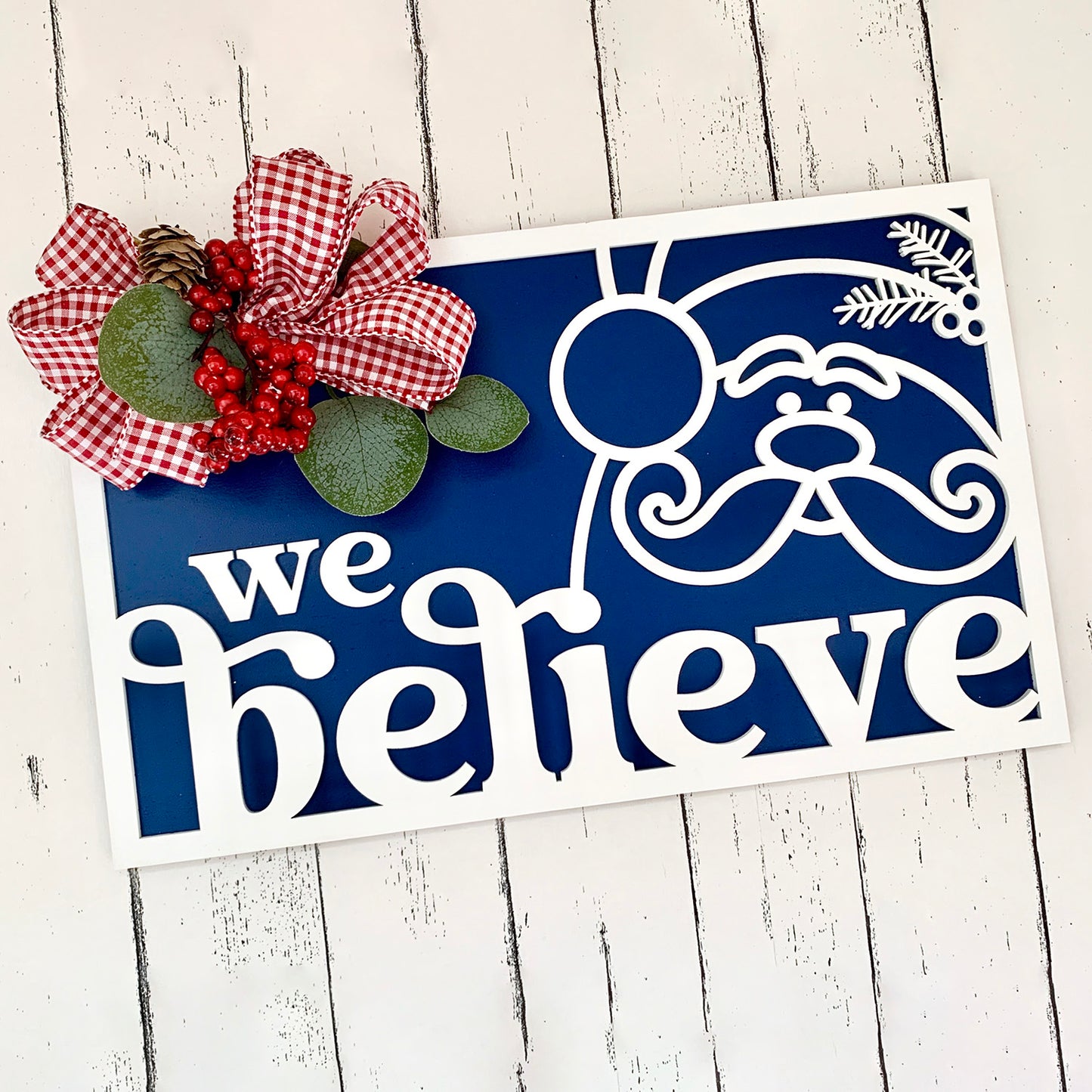 We Believe Santa Sign - Christmas Decor