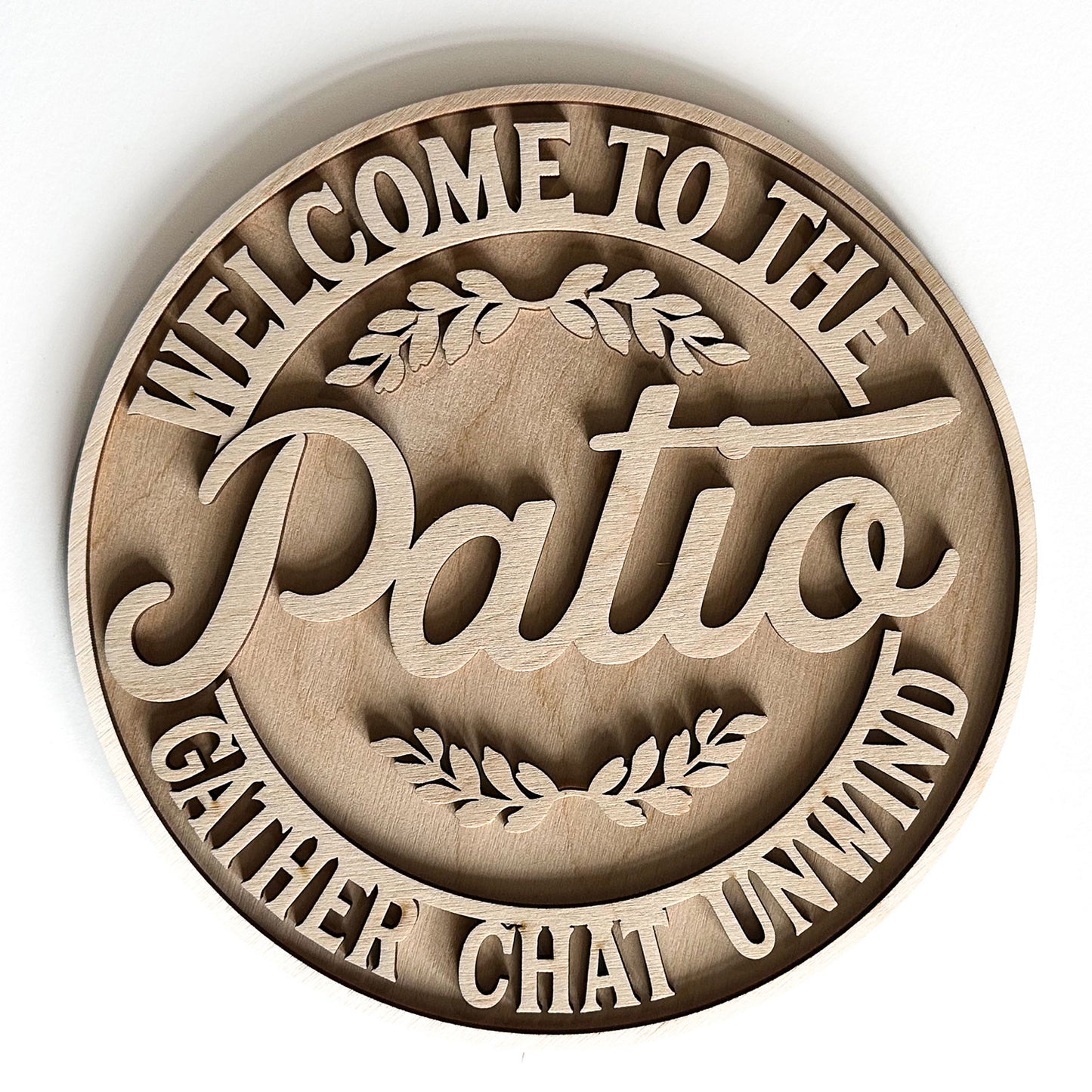 Welcome To The Patio - Gather Chat Unwind Round Sign