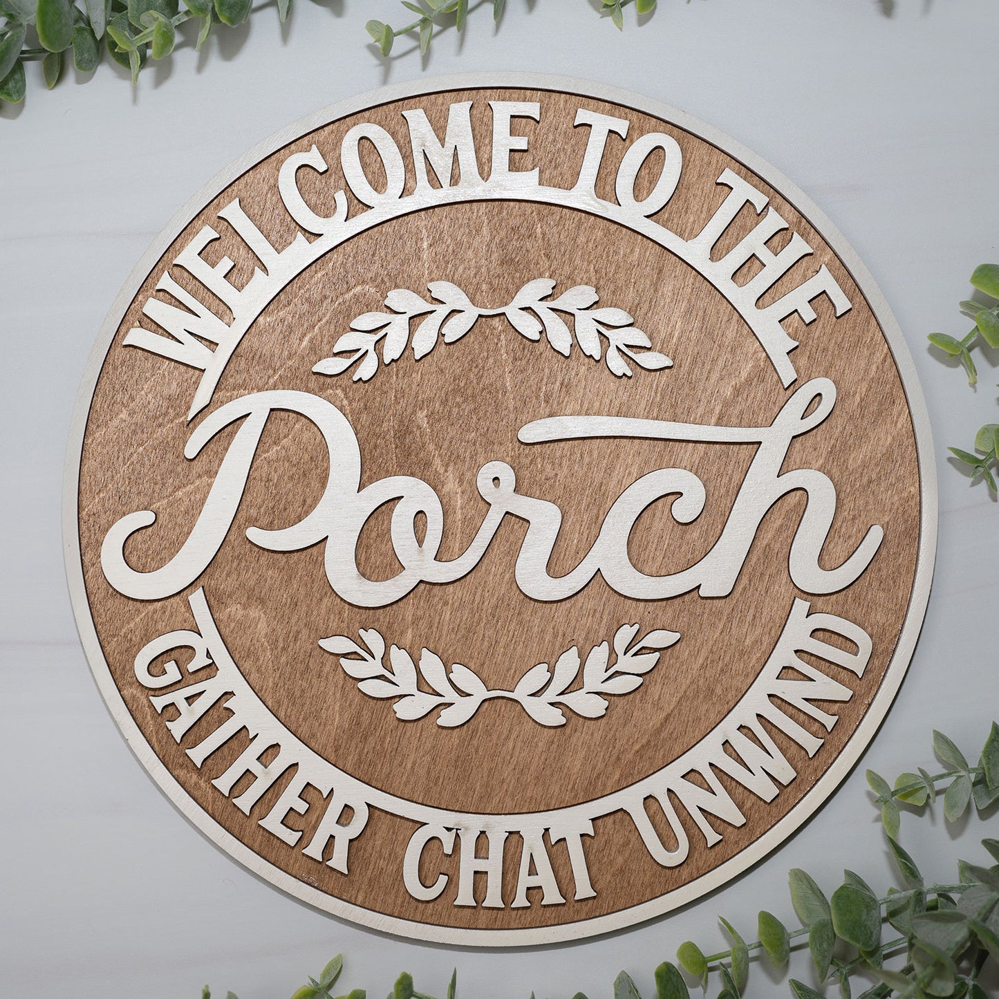 Welcome To The Porch - Gather Chat Unwind Round Sign