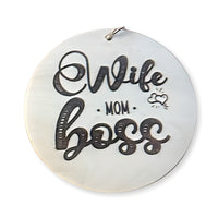 Witty Mom Wood Disc - "Wife Mom Boss "