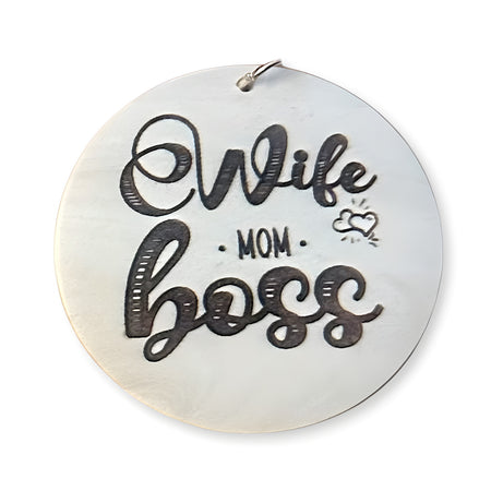Witty Mom Wood Disc - "Wife Mom Boss " – Glowforge Shop