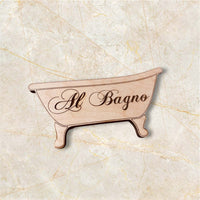 Al Bagno Italian Bathroom Decor Sign - Glowforge