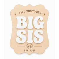 Big Sister Announcement Sign - Glowforge