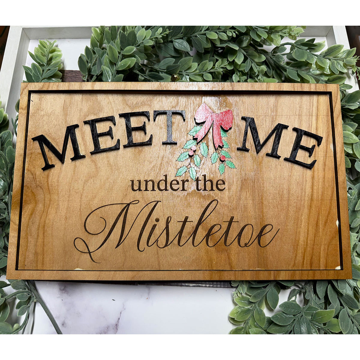 Christmas Wall Sign Meet Me Under the Mistletoe - Glowforge