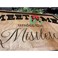 Christmas Wall Sign Meet Me Under the Mistletoe - Glowforge