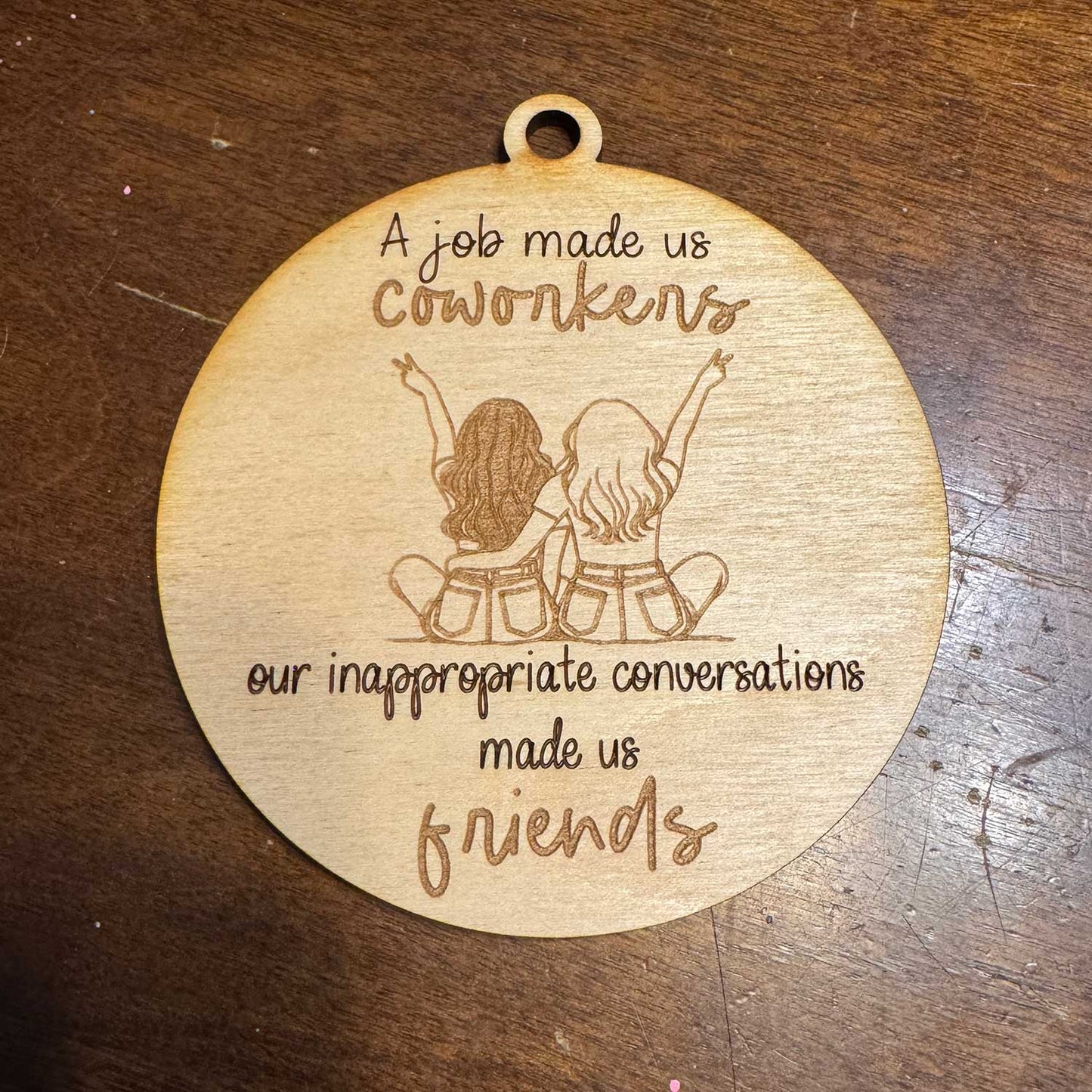 Coworkers to Friends Ornament #1 - Glowforge