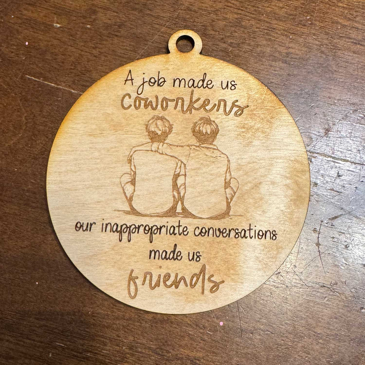 Coworkers to Friends Ornament #2 - Glowforge
