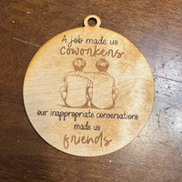 Coworkers to Friends Ornament #2 - Glowforge