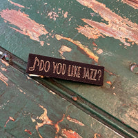 Do you like Jazz? Leather Barrette - Glowforge